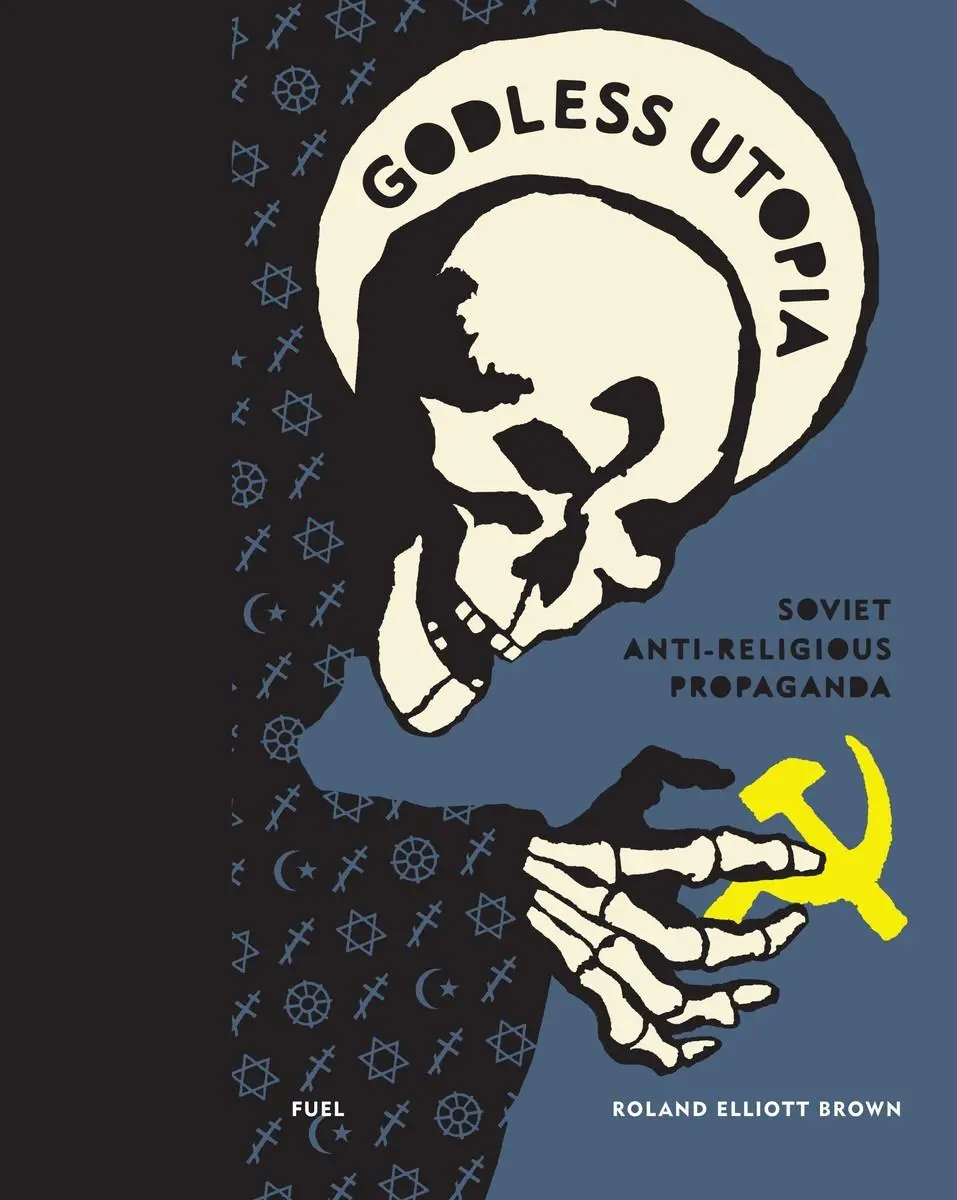 Cover: 9780995745575 | Godless Utopia | Soviet Anti-Religious Propaganda | Fuel | Buch | 2019