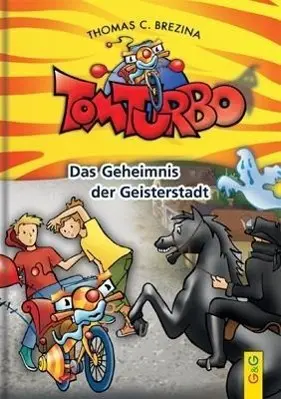 Cover: 9783707415575 | Tom Turbo: Das Geheimnis der Geisterstadt | Thomas Brezina | Buch