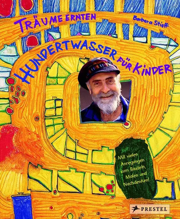 Cover: 9783791335575 | Träume ernten - Hundertwasser für Kinder | Barbara Stieff | Buch