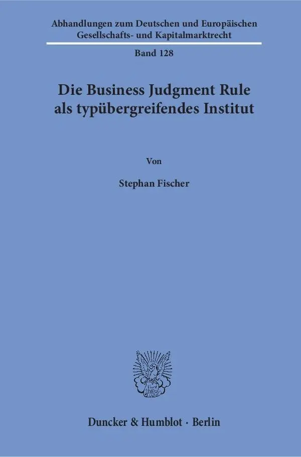 Cover: 9783428155675 | Die Business Judgment Rule als typübergreifendes Institut. | Fischer