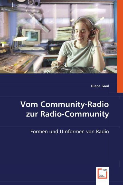 Vom Community-Radio zur Radio-Community | Formen und Umformen von Radio | Diana Gaul | Taschenbuch | Deutsch | VDM Verlag Dr. Müller | EAN 9783639025675 - Gaul, Diana