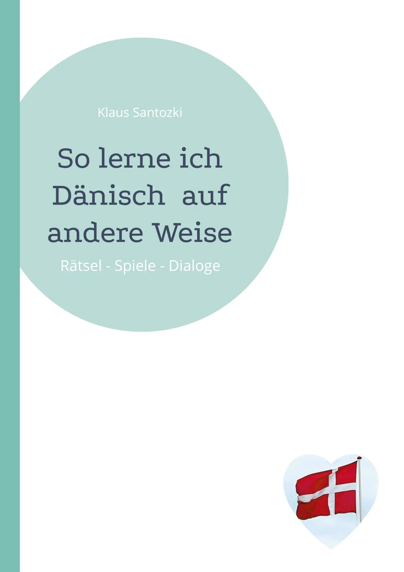 Cover: 9783819205675 | So lerne ich Dänisch auf andere Weise | Rätsel - Spiele - Dialoge