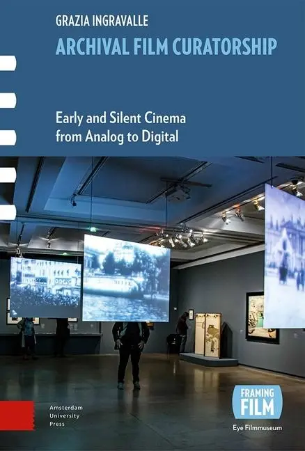 Cover: 9789463725675 | Archival Film Curatorship | Grazia Ingravalle | Buch | Englisch | 2023