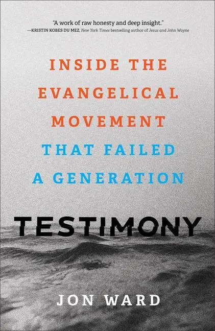 Cover: 9781587435775 | Testimony | Inside the Evangelical Movement That Failed a Generation