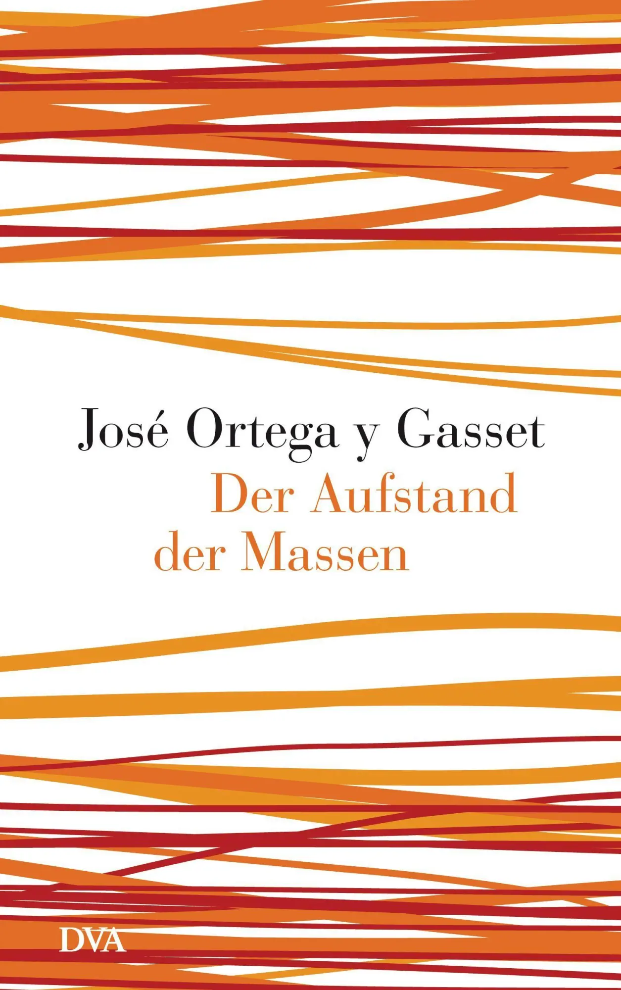 Cover: 9783421045775 | Der Aufstand der Massen | José Ortega y Gasset | Buch | 224 S. | 2012