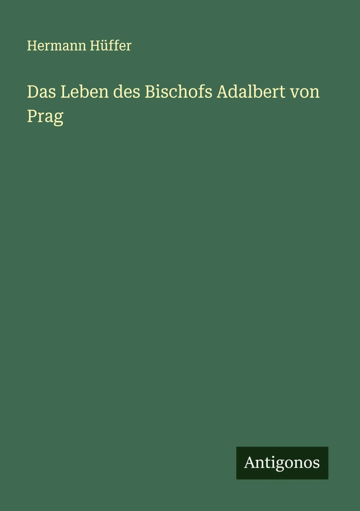 Cover: 9783563165775 | Das Leben des Bischofs Adalbert von Prag | Hermann Hüffer | Buch