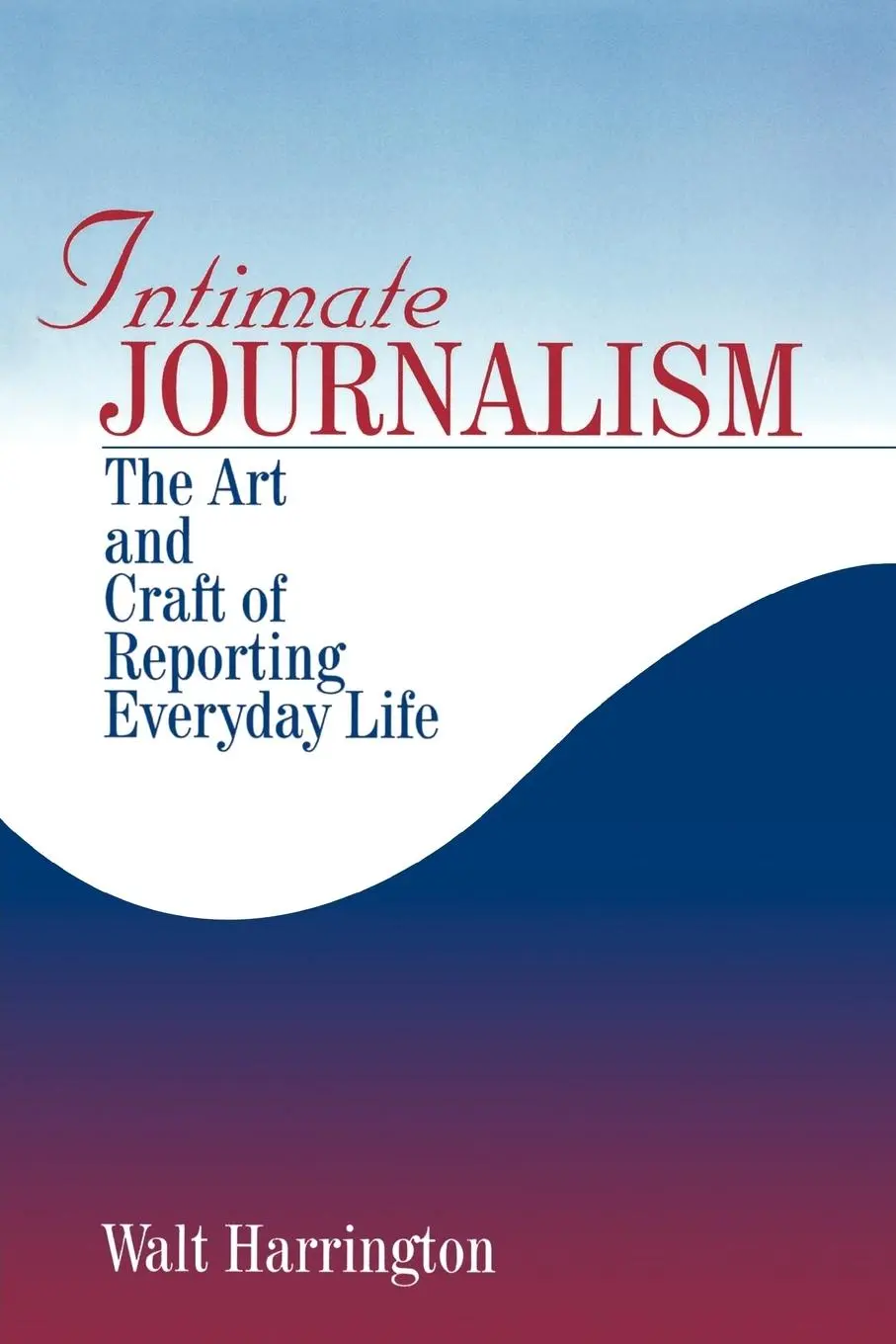 Cover: 9780761905875 | Intimate Journalism | The Art and Craft of Reporting Everyday Life