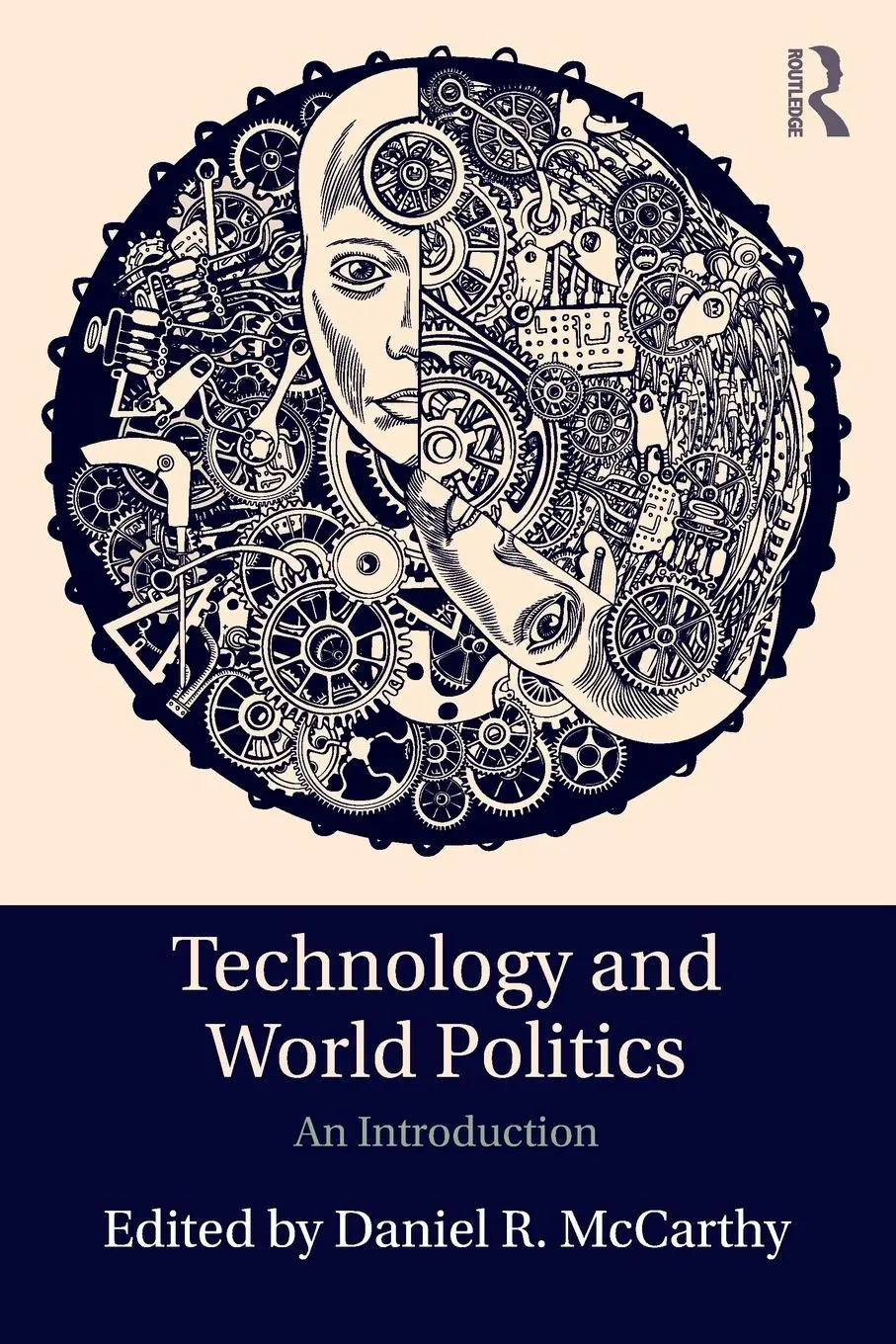 Cover: 9781138955875 | Technology and World Politics | An Introduction | Daniel R. McCarthy