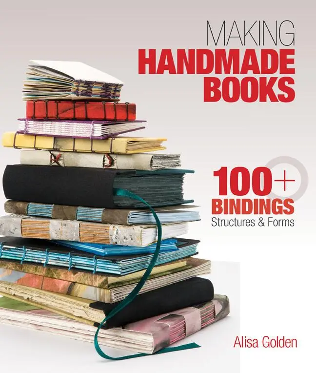 Cover: 9781600595875 | Making Handmade Books | 100+ Bindings, Structures &amp; Forms | Golden