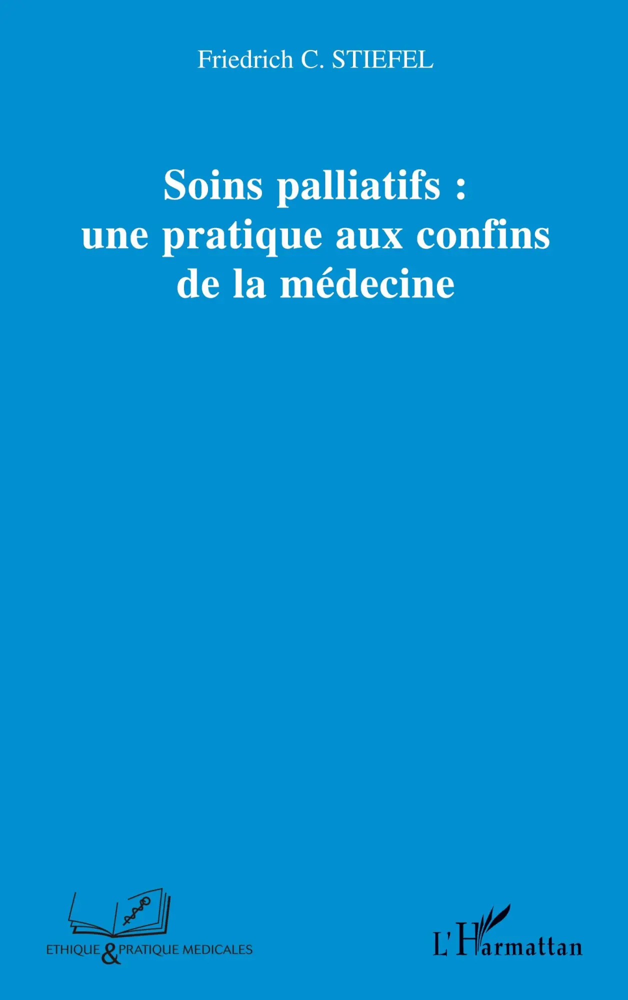 Cover: 9782296025875 | Soins palliatifs : une pratique aux confins de la médecine | Stiefel