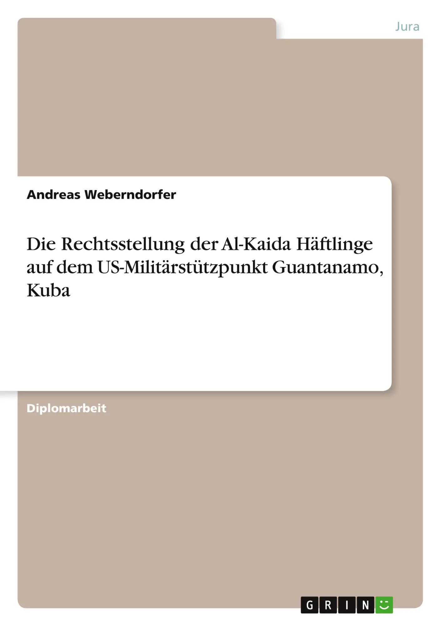 Die Rechtsstellung der Al-Kaida Häftlinge auf dem US-Militärstützpunkt Guantanamo, Kuba