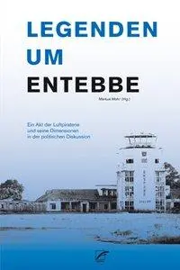 Cover: 9783897715875 | Legenden um Entebbe | Markus Mohr | Taschenbuch | 400 S. | Deutsch