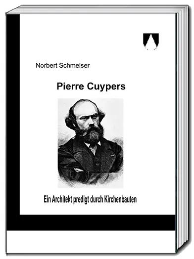 Cover: 9783959485975 | Pierre Cuypers | Ein Architekt predigt durch Kirchenbauten | Schmeiser