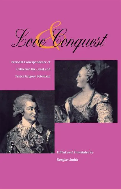 Cover: 9780875806075 | Love and Conquest – Personal Correspondence of Catherine the Great...