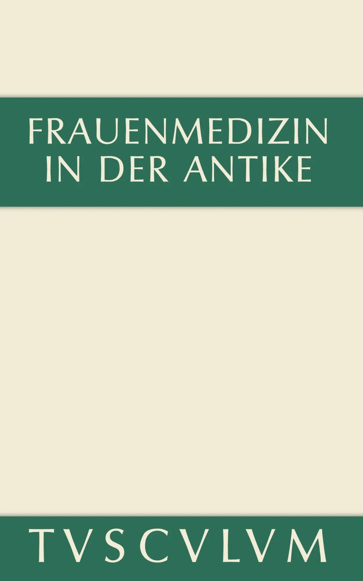 Cover: 9783110356175 | Frauenmedizin in der Antike | Griechisch-lateinisch-deutsch | Buch