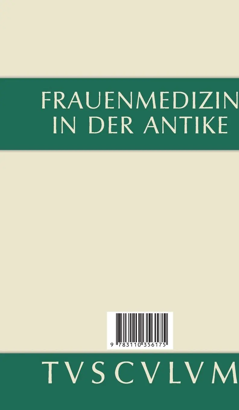 Rückseite: 9783110356175 | Frauenmedizin in der Antike | Griechisch-lateinisch-deutsch | Buch