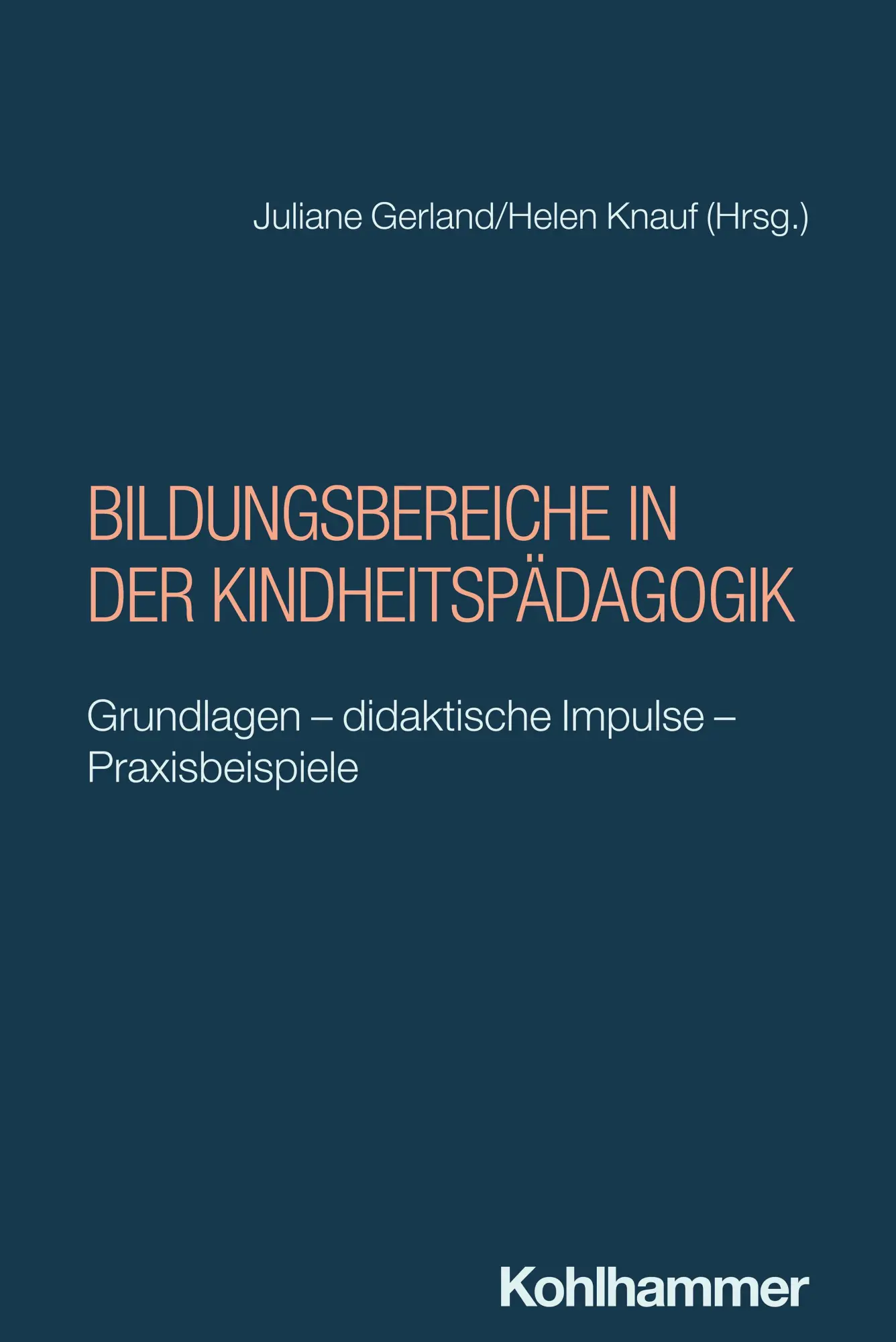 Cover: 9783170446175 | Bildungsbereiche in der Kindheitspädagogik | Helen Knauf (u. a.)