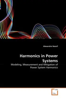 Cover: 9783639286175 | Harmonics in Power Systems | Alexandre Nassif | Taschenbuch | Englisch