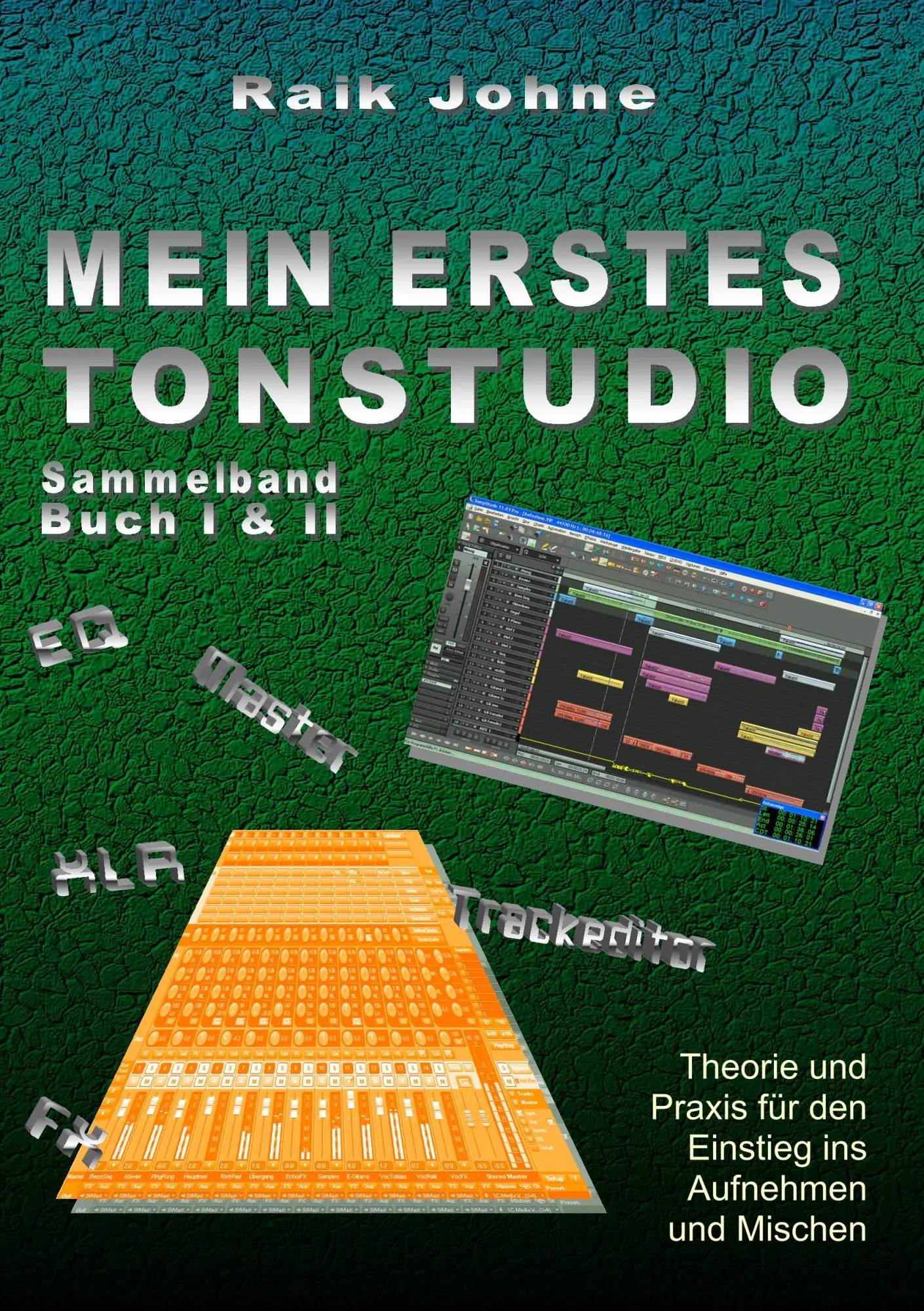 Cover: 9783746036175 | Mein erstes Tonstudio - Sammelband Buch I &amp; II | Raik Johne | Buch