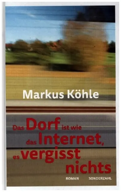 Cover: 9783854496175 | Das Dorf ist wie das Internet, es vergisst nichts | Markus Köhle