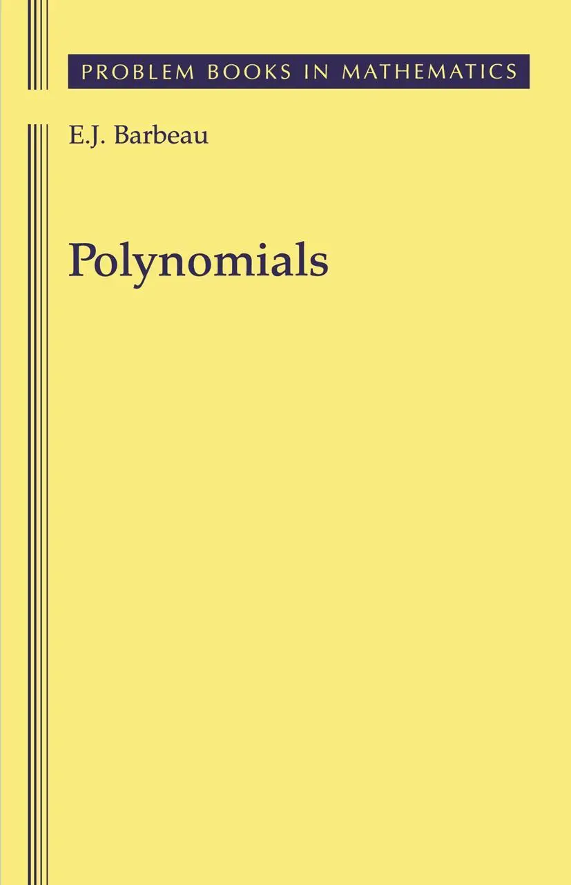 Cover: 9780387406275 | Polynomials | Edward J Barbeau | Taschenbuch | xxii | Englisch | 2003 Cover: 9780387406275 | Polynomials | Edward J Barbeau | Taschenbuch | xxii | Englisch | 2003
