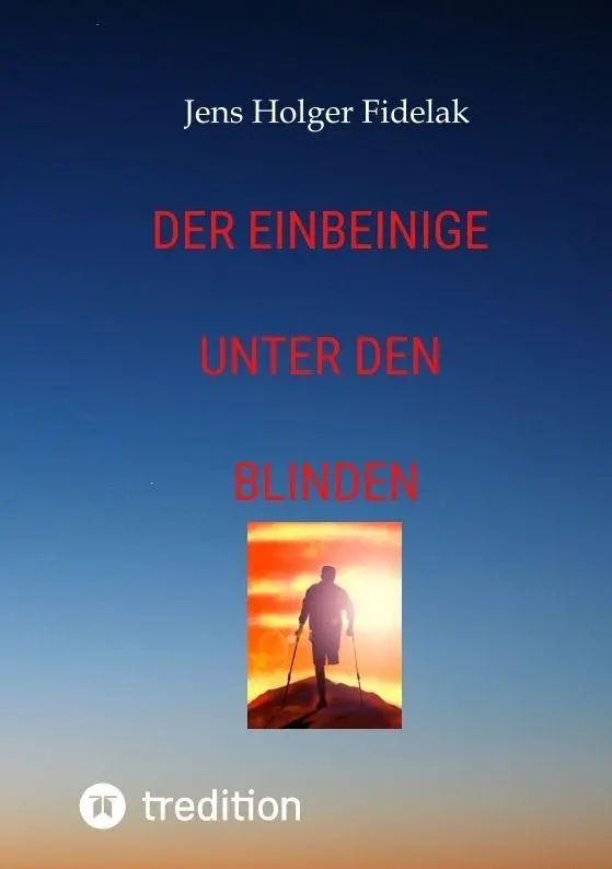 Cover: 9783384996275 | Der Einbeinige unter den Blinden | Jens Holger Fidelak | Taschenbuch
