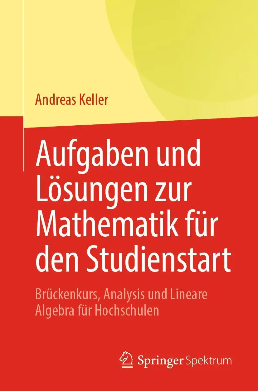 Cover: 9783662636275 | Aufgaben und Lösungen zur Mathematik für den Studienstart | Keller Cover: 9783662636275 | Aufgaben und Lösungen zur Mathematik für den Studienstart | Keller