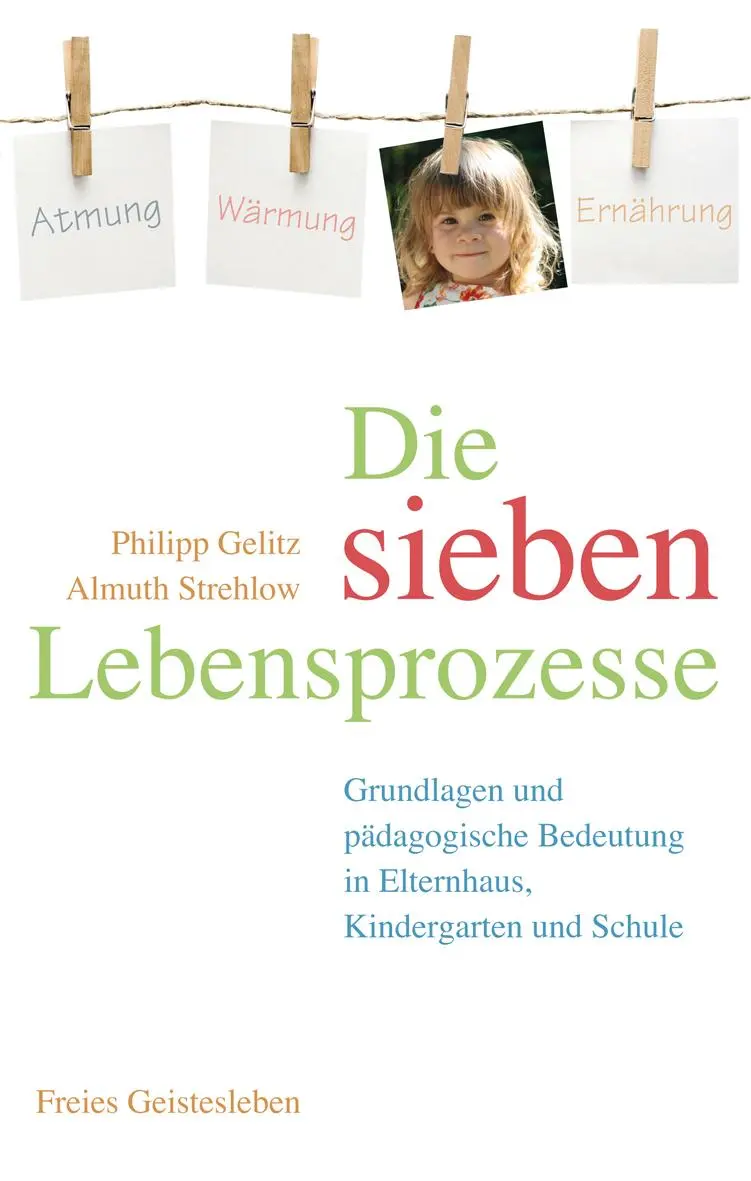 Cover: 9783772526275 | Die sieben Lebensprozesse | Philipp Gelitz (u. a.) | Buch | 246 S.