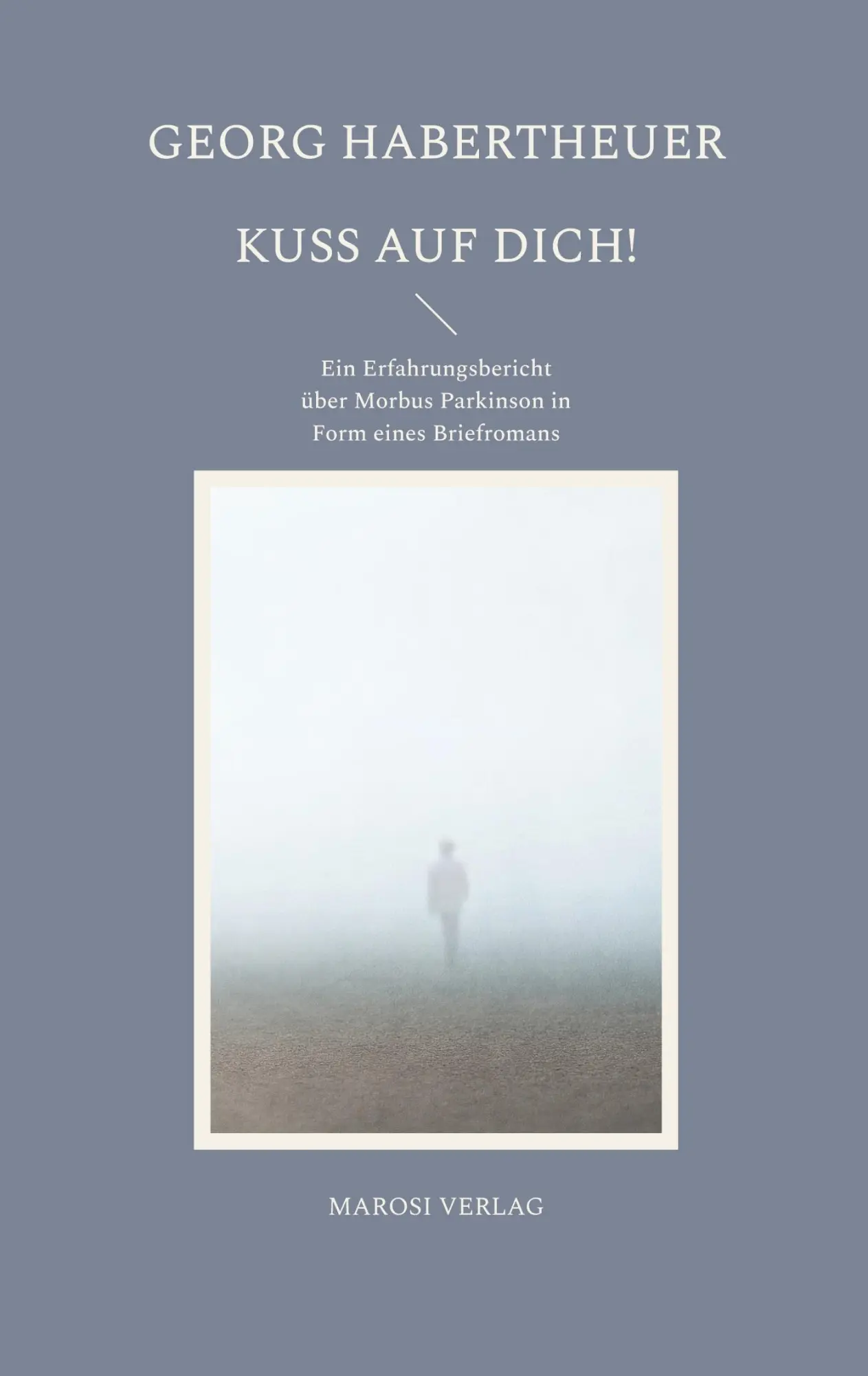 Cover: 9783945636275 | Kuss auf dich! | Georg Habertheuer | Taschenbuch | 396 S. | Deutsch