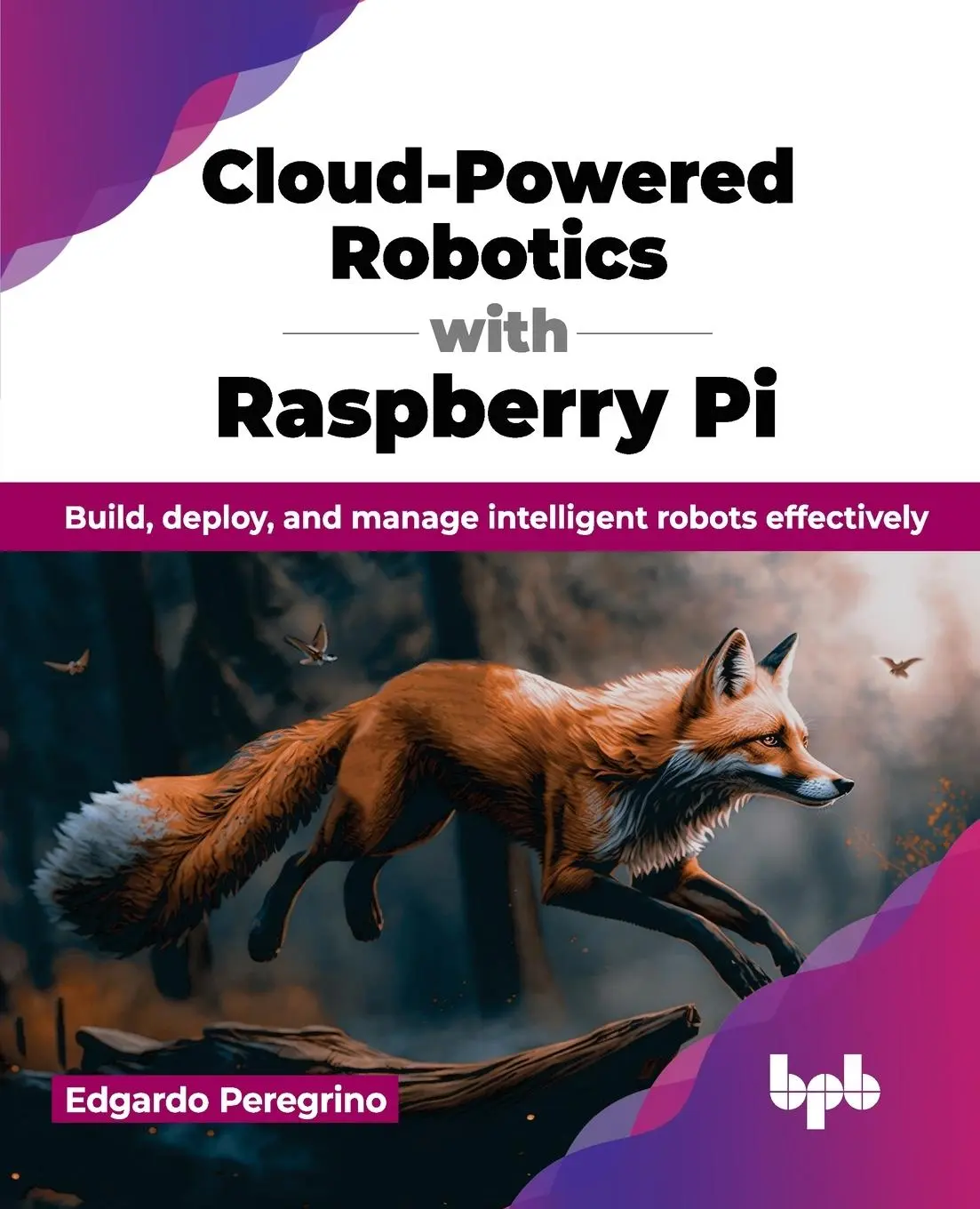Cover: 9789355516275 | Cloud-Powered Robotics with Raspberry Pi | Edgardo Peregrino | Buch