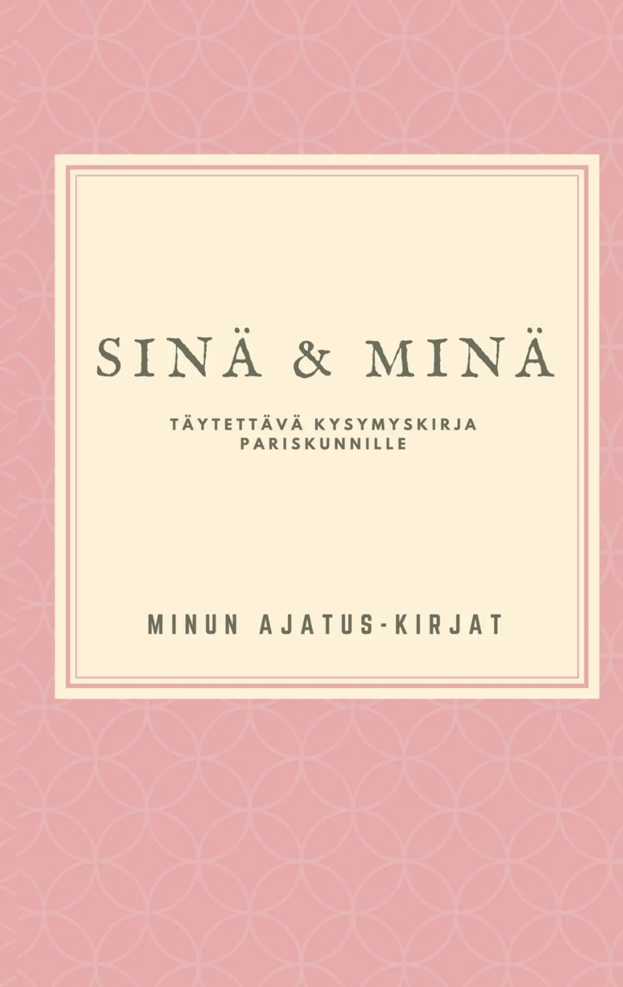 Cover: 9789528006275 | Sinä ja Minä | Täytettävä kysymyskirja pariskunnille | Minun | Buch