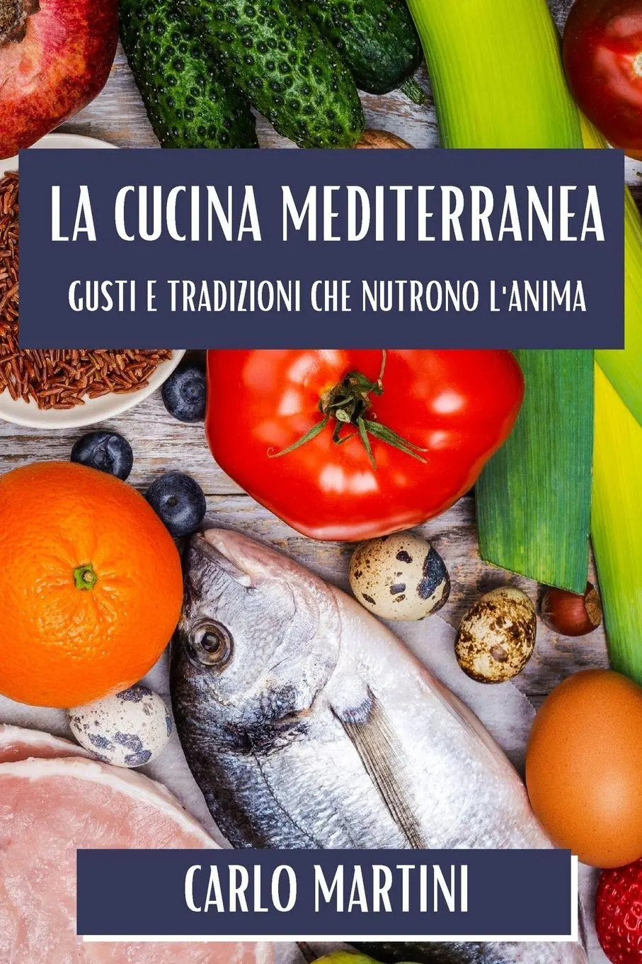 Cover: 9781835866375 | La Cucina Mediterranea | Gusti e Tradizioni Che Nutrono l'Anima | Buch
