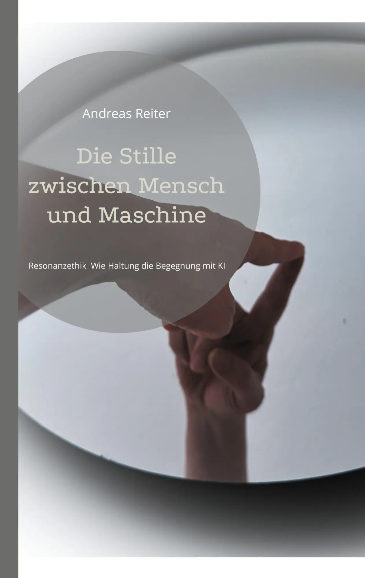 Cover: 9783695156375 | Die Stille zwischen Mensch und Maschine | Andreas Reiter | Taschenbuch