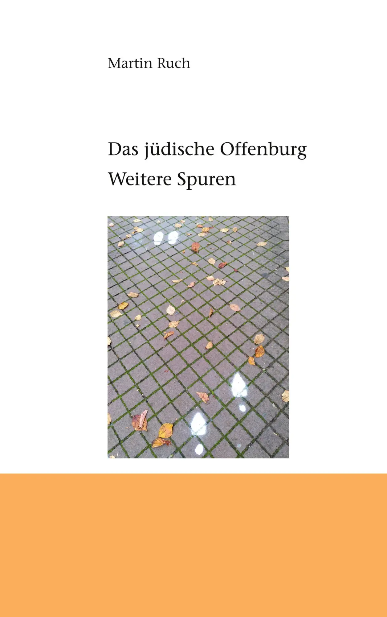 Cover: 9783752646375 | Das jüdische Offenburg | Weitere Spuren | Martin Ruch | Taschenbuch