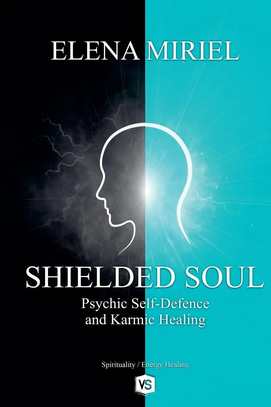 Cover: 9798232146375 | Shielded Soul - Psychic Self-Defence and Karmic Healing | Elena Miriel