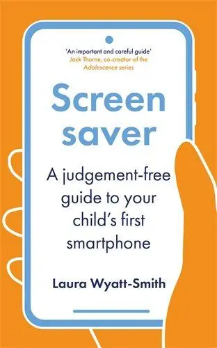Cover: 9781805226475 | Screensaver | A Judgement-Free Guide to Your Child's First Smartphone