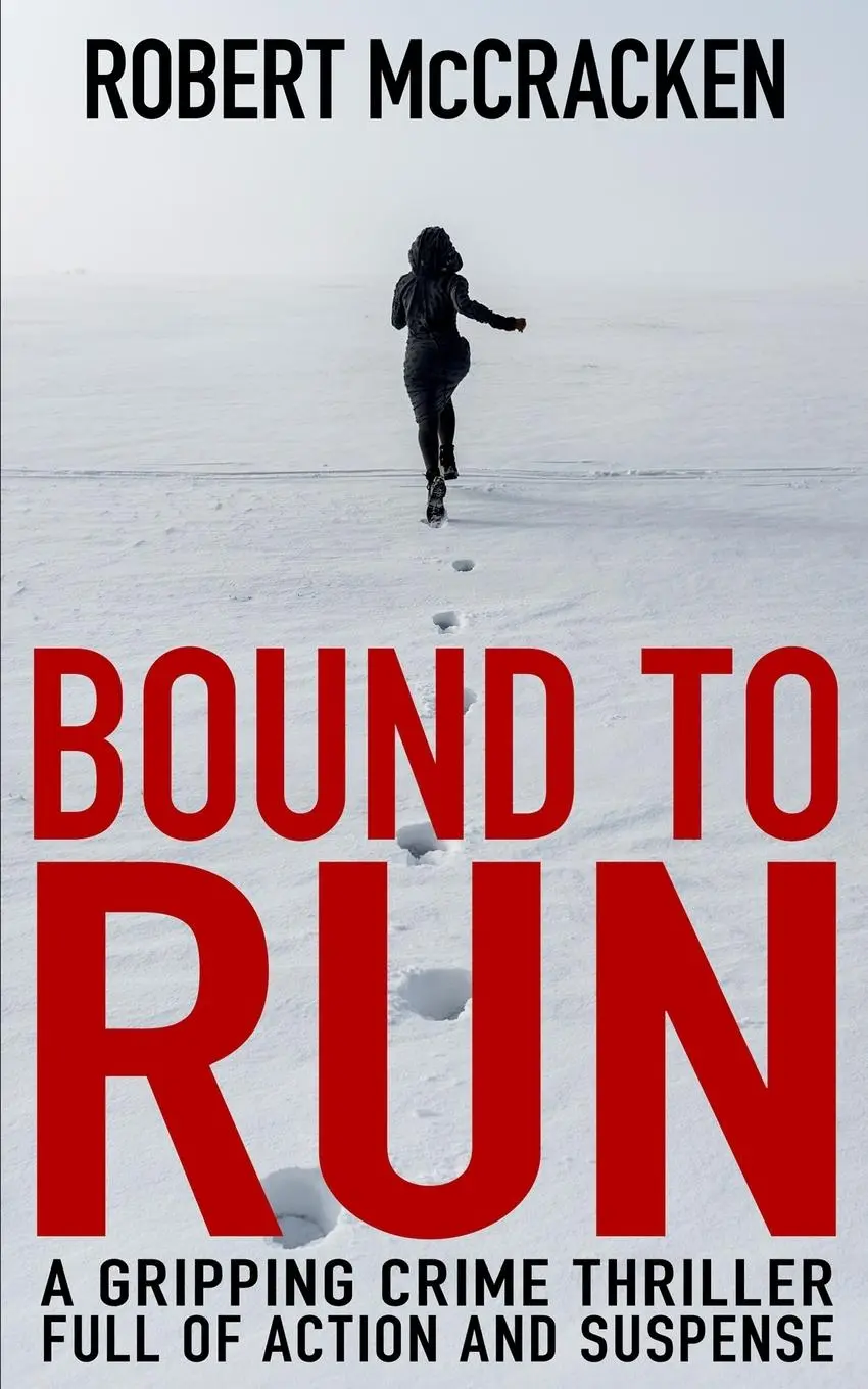 Cover: 9781913516475 | BOUND TO RUN | A gripping crime thriller full of action and suspense