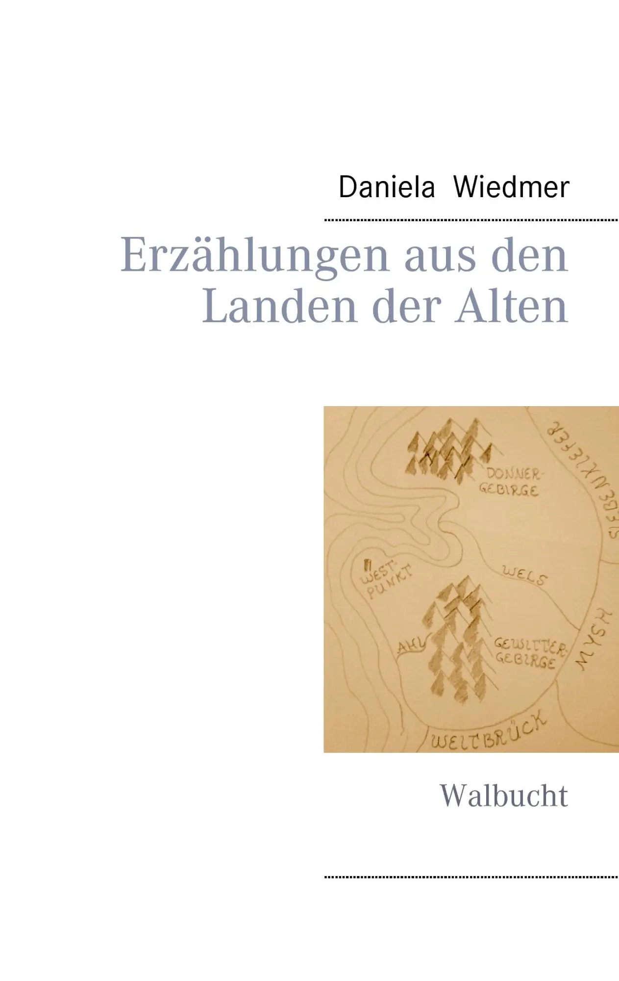 Cover: 9783734746475 | Erzählungen aus den Landen der Alten | Walbucht | Daniela Wiedmer