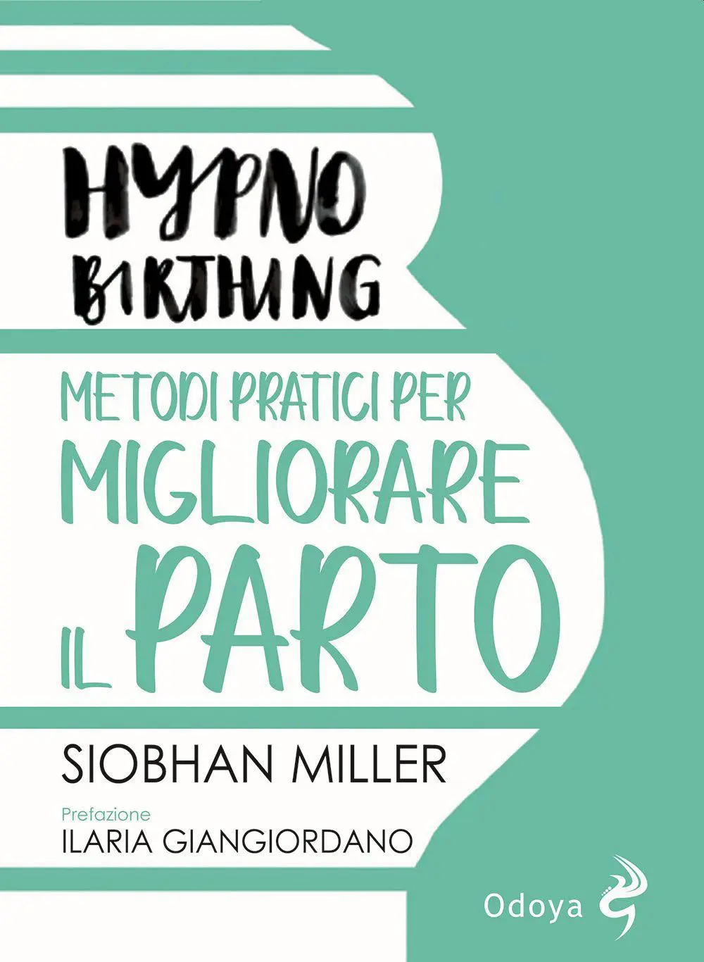 Cover: 9788862886475 | Hypnobirthing. Metodi pratici per migliorare il parto | Siobhan Miller