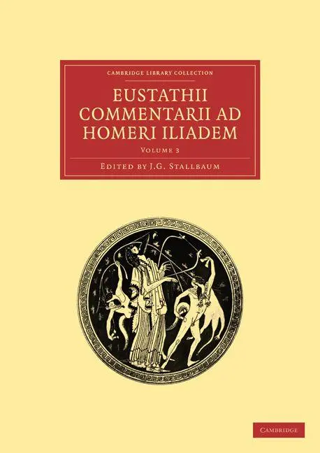 Eustathii Commentarii ad Homeri Iliadem - Volume 3