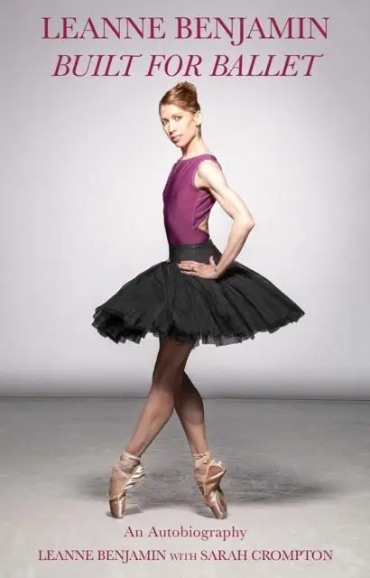 Cover: 9781925556575 | Built for Ballet | Leanne Benjamin | Buch | Gebunden | Englisch | 2021