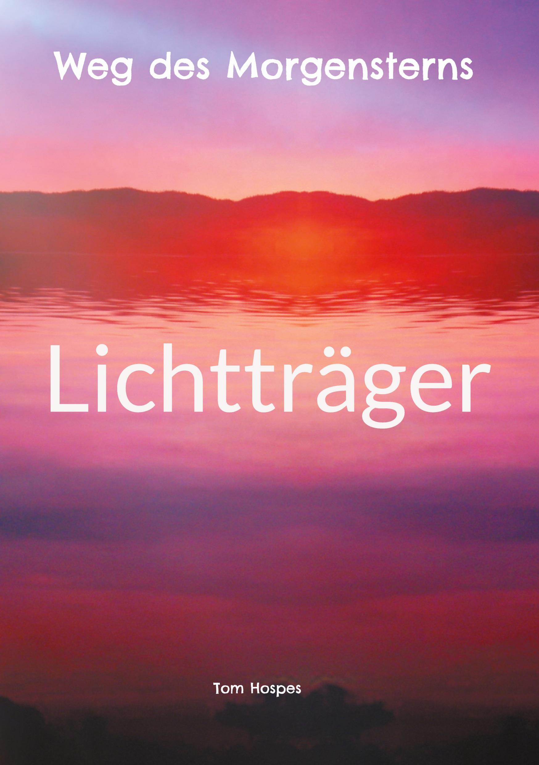 Cover: 9783769316575 | Lichtträger | Weg des Morgensterns | Tom Hospes | Buch | 474 S. | 2024
