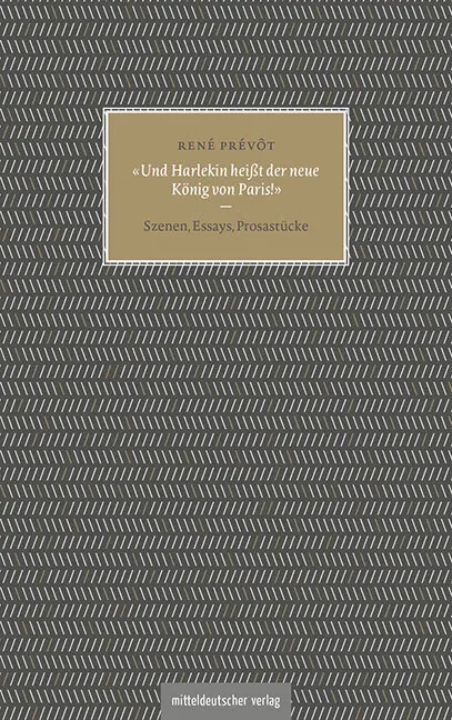 Cover: 9783963116575 | »Und Harlekin heißt der neue König von Paris!« | René Prévôt | Buch