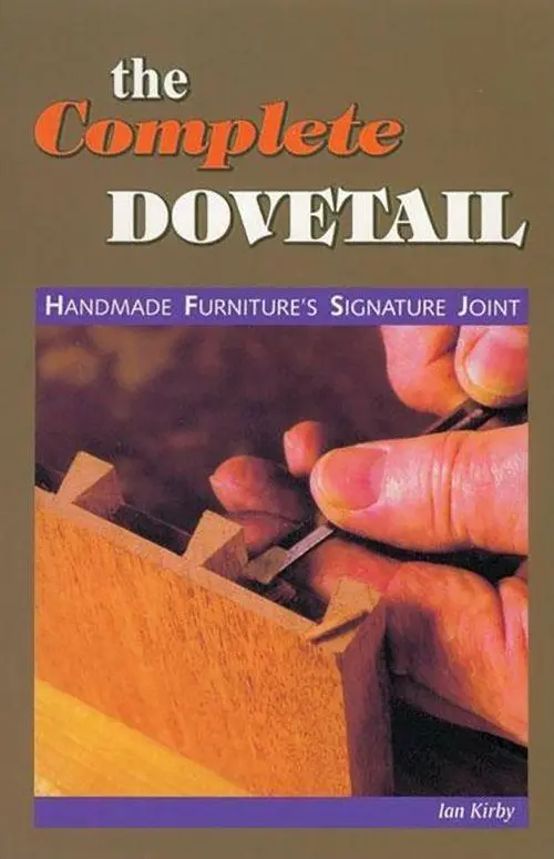 Cover: 9780941936675 | The Complete Dovetail | Handmade Furniture's Signature Joint | Kirby