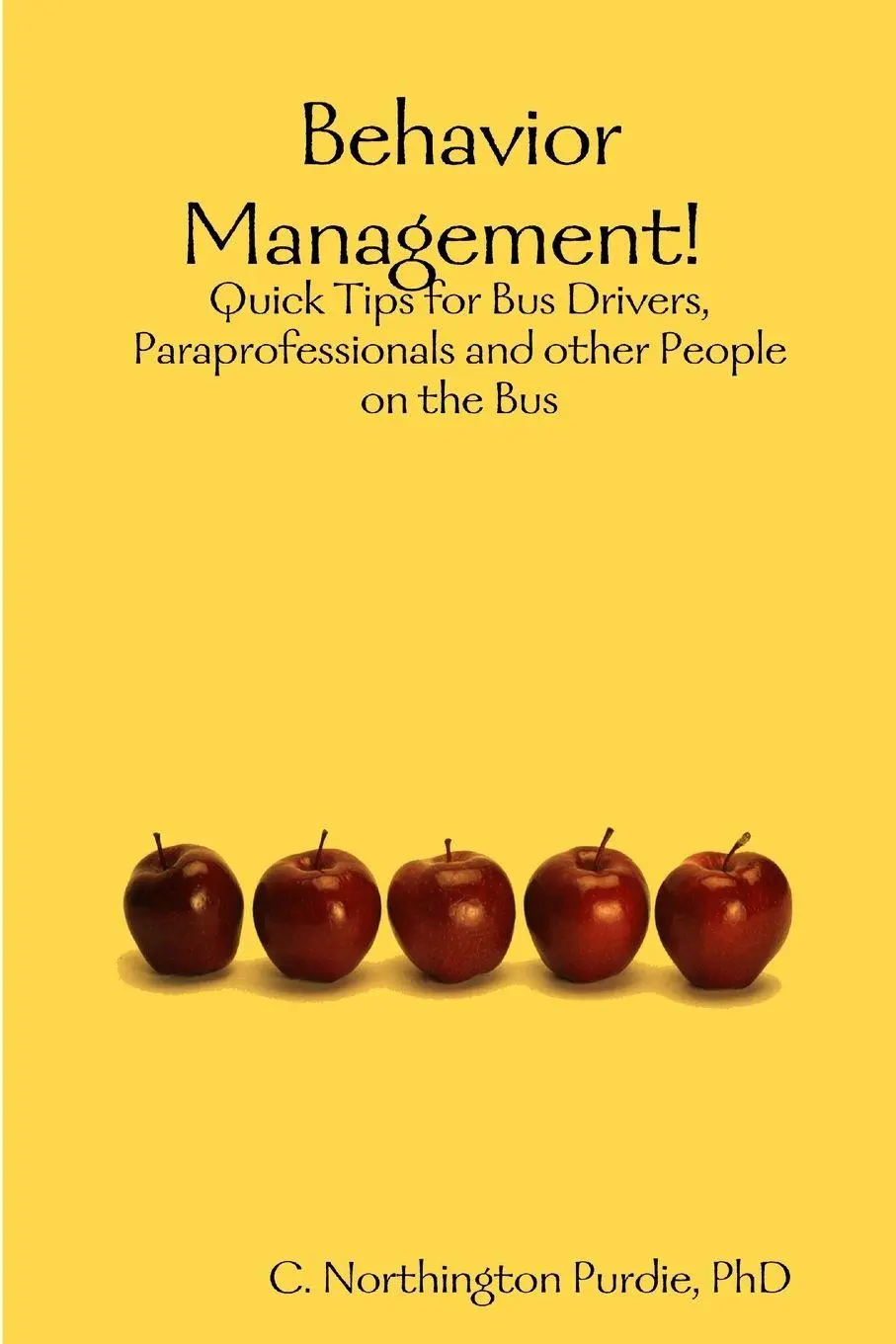 Cover: 9781365726675 | Behavior Management! Quick Tips for Bus Drivers, Paraprofessionals...