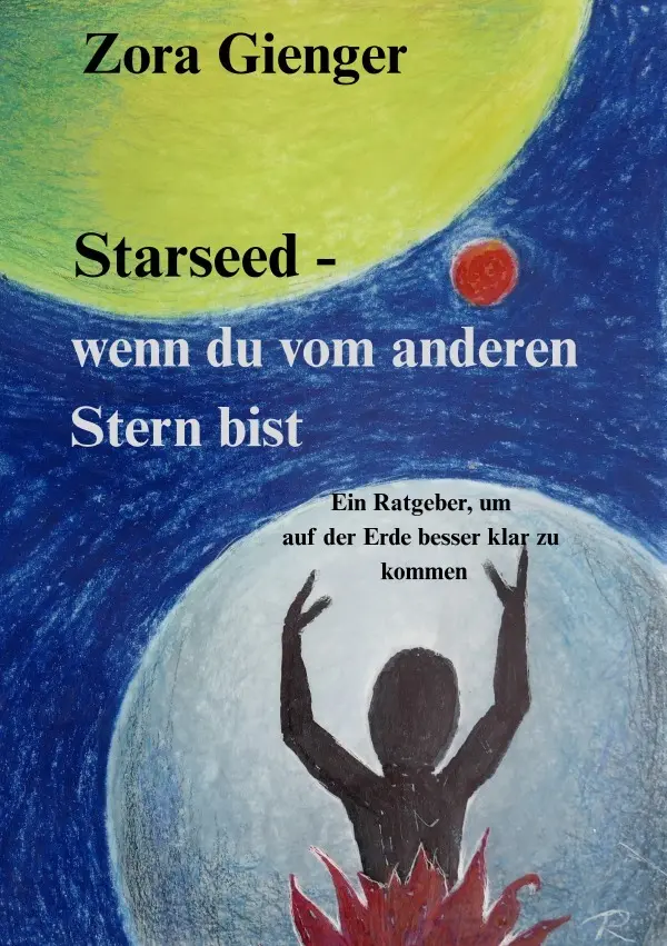 Cover: 9783565126675 | Starseed - wenn du vom anderen Stern bist | Zora Gienger | Taschenbuch