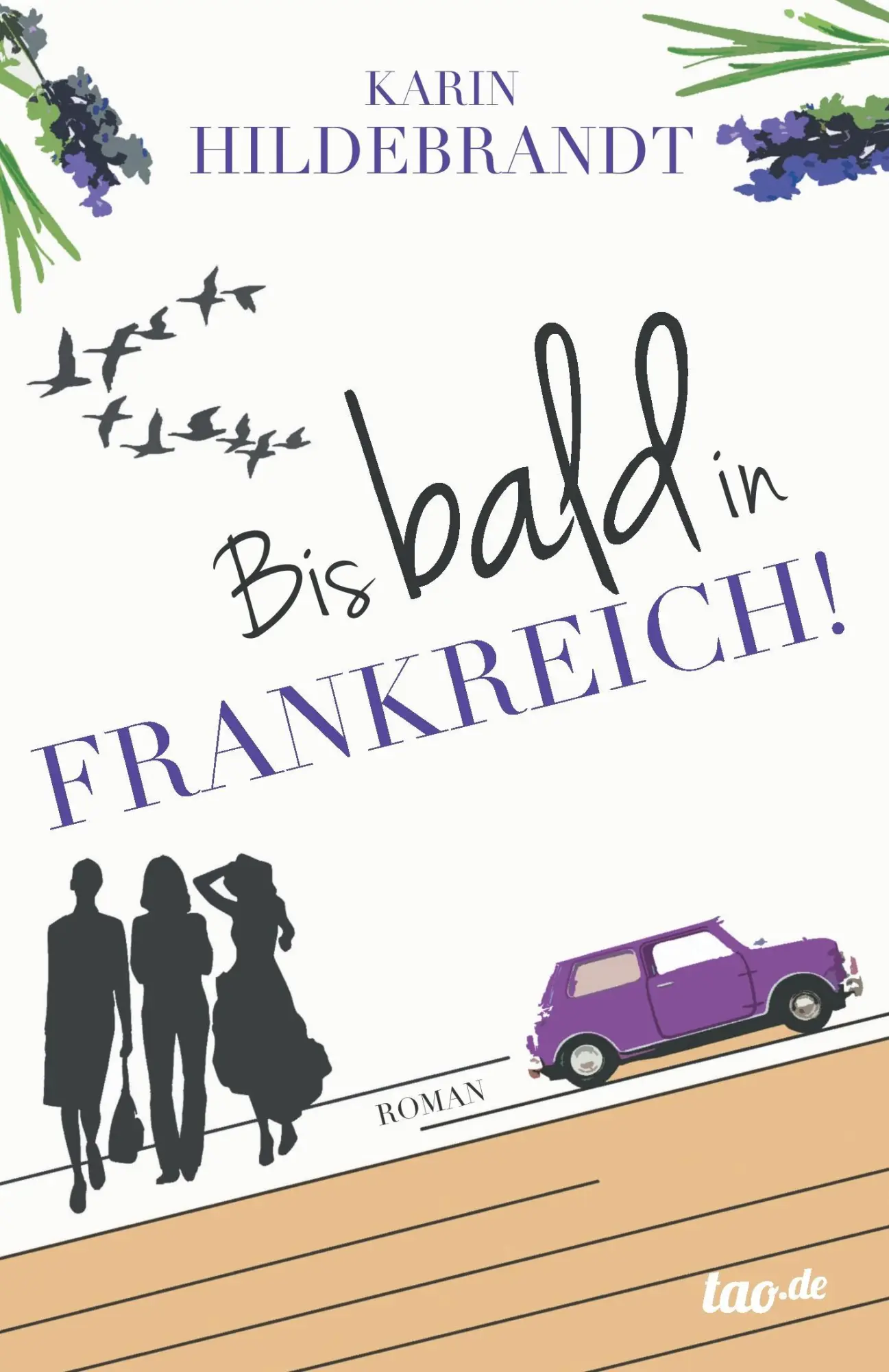 Cover: 9783960516675 | Bis bald in Frankreich! | Roman | Karin Hildebrandt | Taschenbuch