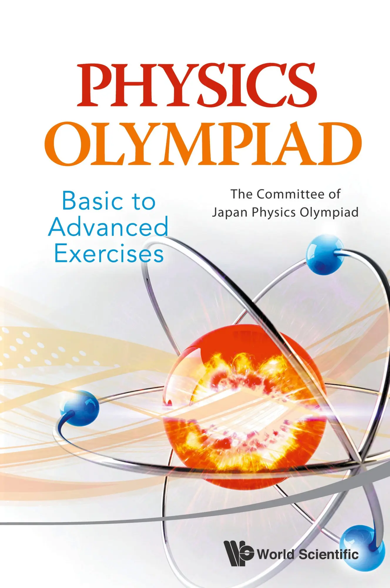 Cover: 9789814556675 | PHYSICS OLYMPIAD - BASIC TO ADVANCED EXERCISES | Olympiad | Buch