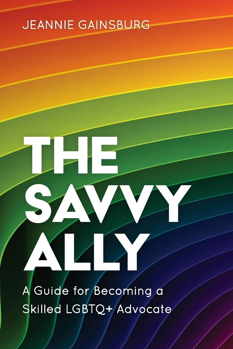 Cover: 9781538136775 | The Savvy Ally | A Guide for Becoming a Skilled LGBTQ+ Advocate | Buch