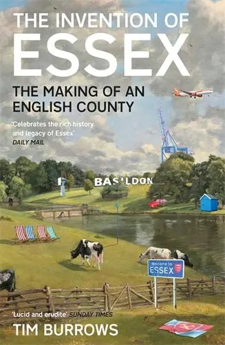 Cover: 9781788166775 | The Invention of Essex | The Making of an English County | Tim Burrows